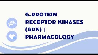 G-Protein Receptor Kinases (GRK) | Pharmacology