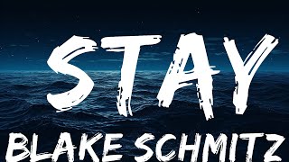 Blake Schmitz - Stay (Lyrics)  | 25 Min