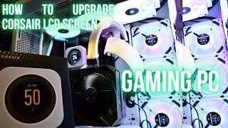 How to Upgrade  iCUE Elite LCD  Corsair CPU Cooler