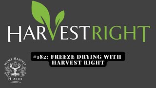 182: Freeze Drying with Harvest Right