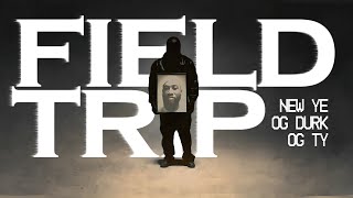 Field Trip | Kanye West [OG TY, DURK + NEW YE VERSES]