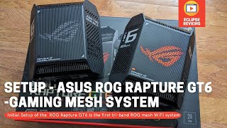 Supercharge Your Internet with ASUS ROG GT6 Mesh Routers Setup Guide