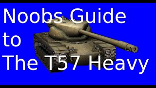 Noobs Guide to the T57 Heavy