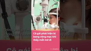 Nhìn mờ là dấu hiệu bong võng mạc #songkhoe #suckhoe #health #tinmoi #benhvienmatquoctenhatban