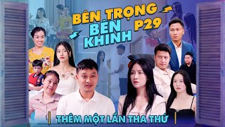 THÊM MỘT LẦN THA THỨ | Bên Trọng Bên Khinh Phần 29 | Phim Tình Cảm Gia Đình Gãy TV