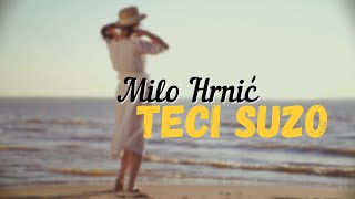 Milo Hrnić - Teci suzo (Official lyric video)