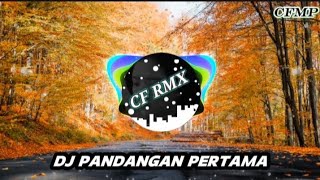 DJ PANDANGAN PERTAMA ( A Rafiq ) DANGDUT REMIX by CF RMX