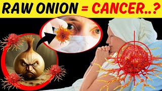 How Raw Onions Can Cause Cancer or Dementia? Avoid Eating Raw Onions with These Foods!