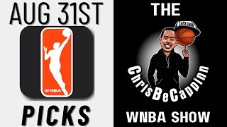 Aug 31st | WNBA Bets | Free Picks + Predictions | ChrisBeCappinn Show