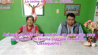 Así preparo esta deliciosa comida en mi cocina para comer con mi familia ( receta de rancho)