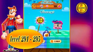 candy crush saga  way to the end 🏆 level 291 to level 295 🏆