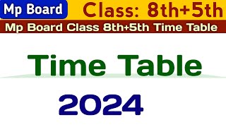 Mp Board Class 8th board exam Time table 2024 | Mp Board Class 5th board exam Time table 2024