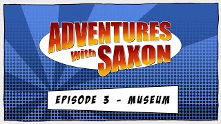 Adventures With Saxon Episode3