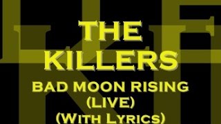 The Killers - Bad Moon Rising (Live) (With Lyrics)