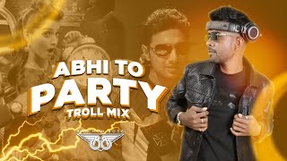 Abhi Toh Party  (Troll Remix) - DJ Baichun || Jeet Gannguli ||