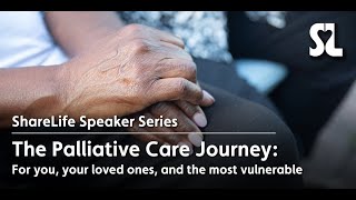 The Palliative Care Journey: For you, your loved ones, and the most vulnerable