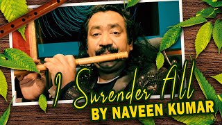 I Surender All by Naveen Kumar