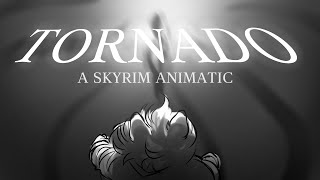 TORNADO / skyrim animatic