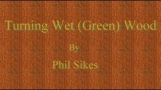 Turning Wet (Green) Wood