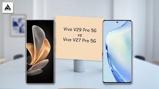 Which one is Best: Vivo V29 Pro vs. Vivo V27 Pro - Price, Performance, Camera, and More | SKTek