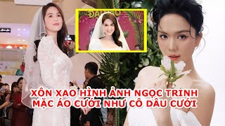 XÔN XAO HÌNH ẢNH NGỌC TRINH MẶC ÁO CƯỚI NHƯ CÔ DÂU ĐÁM CƯỚI [GÂY SỐC CĐM] | TIN TỨC SHOWBIZ VIỆT NAM