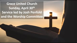 Grace United Worship  - Sunday April 23 2023 - Led by Josh Penfold