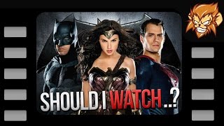 Should I watch... - Batman v Superman: Dawn of Justice ? (Spoiler Free Review)