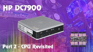 HP DC7900 - CPU Revisited - More performance, Less heat?