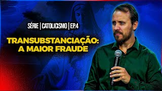 Transubstanciação: a maior fraude | Pastor Rodrigo Mocellin