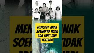 Mengapa anak Soeharto tidak ada yang jadi tentara #shorts #feedshorts