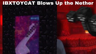 [YTP] IBXTOYCAT Blows Up the World Part 2 (Nether Edition)