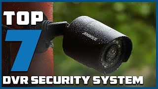 Secure Your Property with the 7 Best DVR Security Systems