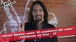 Adrián Abarka cantó "El carpintero del amor" -  Conciertos en Vivo - T2 - La Voz Ecuador