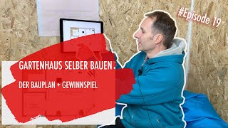 DIY Gartenhaus selber bauen Ep 19 - Der Bauplan