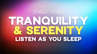 Tranquility and Serenity - Inner Peace While You Sleep | Positive Mindset | Program Your Mind