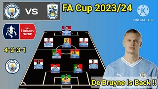 Halaand Is Back !! Manchester City vs Huddersfield ~ Man City 4-2-3-1 FA Cup 2023/2024