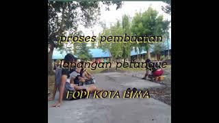 PEMBUATAN LAPANGAN PETANQUE KOTA BIMA..@fopikobi @fopintb