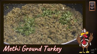 METHI TURKEY | Ground Turkey With A Healthy Fenugreek Leaves 🥘 A Healthy Recipe