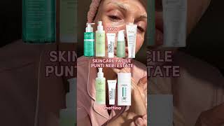 Punti neri skincare facile estiva #skincare