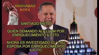 SE LES VOLTEO EL ESCANDALO.SANTIAGO NIETO INVESTIGADO POR ENRIQUECIMIENTO ILICITO..