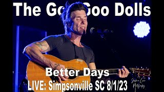 The Goo Goo Dolls- Better Days LIVE Simpsonville SC 8/1/23