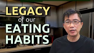 Our Eating Habits - Our Legacy for our Children. Our Habits affect our Children's future Health.