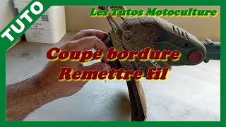 Coupe bordure , remettre fil bobine tête ( Parkside ,Bosch ,Black ,Ryobi ,Allister etc ... )