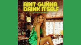 Aint Gunna Drink Itself - Montana Taylor