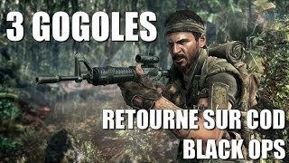 3 GOGOLES RETOURNE SUR COD BLACK OPS | Triple-commentary | 720p