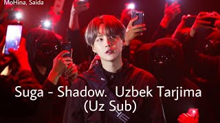 Suga (Yoongi) - Shadow . (UZ SUB) Uzbek Tarjima.  By MoHina, Saida