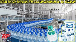 BEGINI PROSES PRODUKSI PENGOLAHAN AIR MINUM DALAM KEMASAN | PROSES PENGOLAHAN PRODUK AIR MINERAL