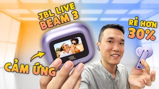 Đánh giá JBL Live Beam 3: vẫn có màn hình cảm ứng nhưng giá đã rẻ hơn 30%