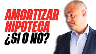 🏠 ¿Vale la pena AMORTIZAR HIPOTECA? ¿Sí o No? ¿Cuándo? [Incluye hoja de cálculo descargable]