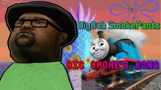 BigBob SmokePants (Big Smoke's Song)